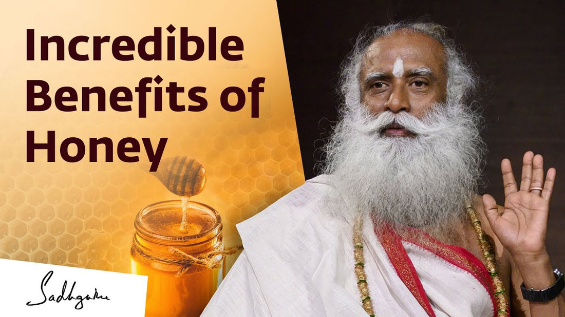 Incredible Benefits of Honey _ A Yogic Superfood_by Sadguru